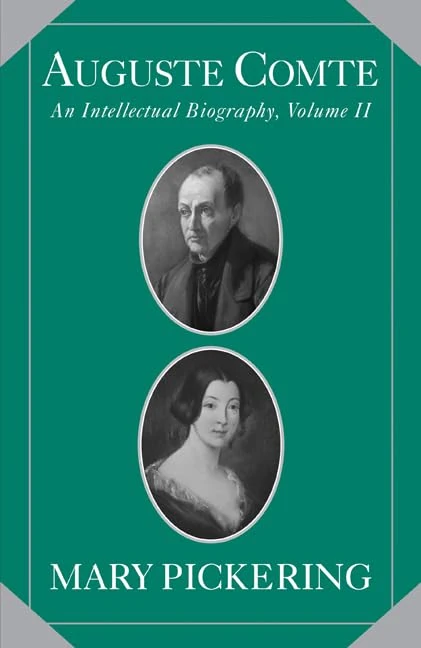 Auguste Comte: Volume 2: An Intellectual Biography: 02 (Auguste Comte Intellectual Biography)