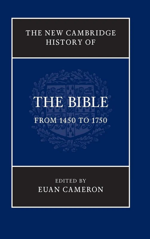 The New Cambridge History of the Bible: Volume 3, From 1450 to 1750: 03