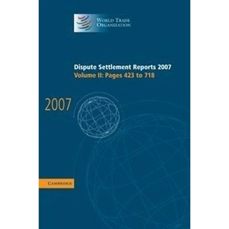 Cambridge WTO Dispute Settlement Reports 2007 - Volume 2