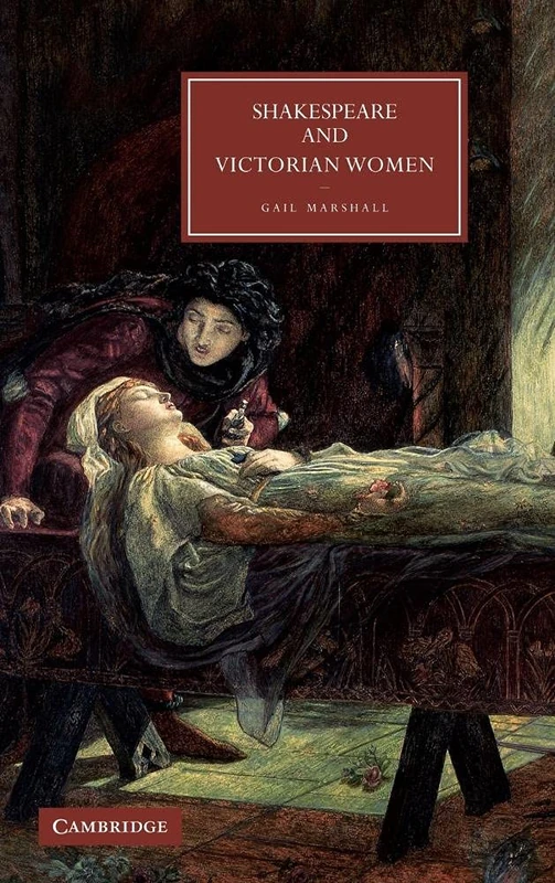 Shakespeare and Victorian Women: 64 (Cambridge Studies in Nineteenth-Century Literature and Culture, Series Number 64)