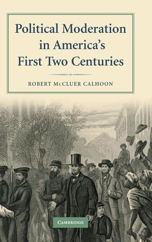 Political Moderation in America's First Two Centuries