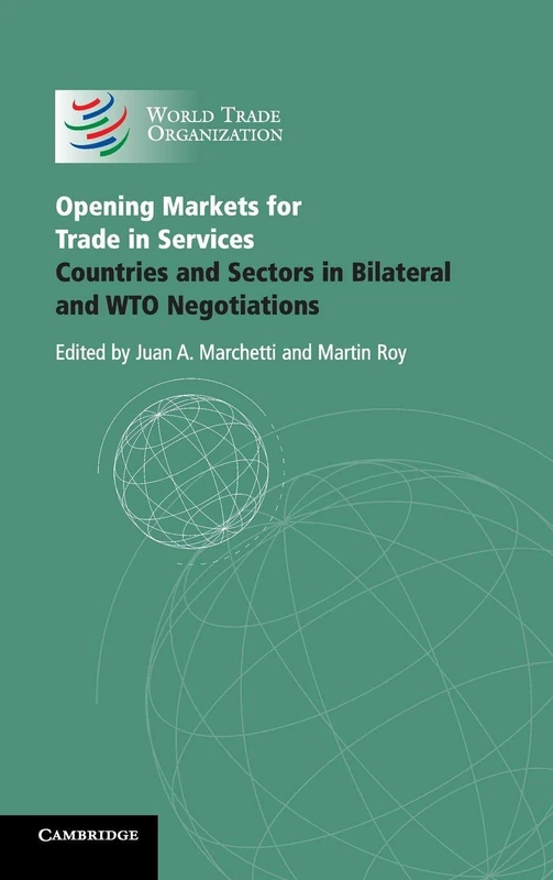 Opening Markets for Trade in Services: Countries and Sectors in Bilateral and WTO Negotiations - Image 1