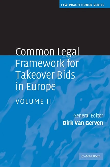 Common Legal Framework for Takeover Bids in Europe: Volume 2 (Law Practitioner Series)
