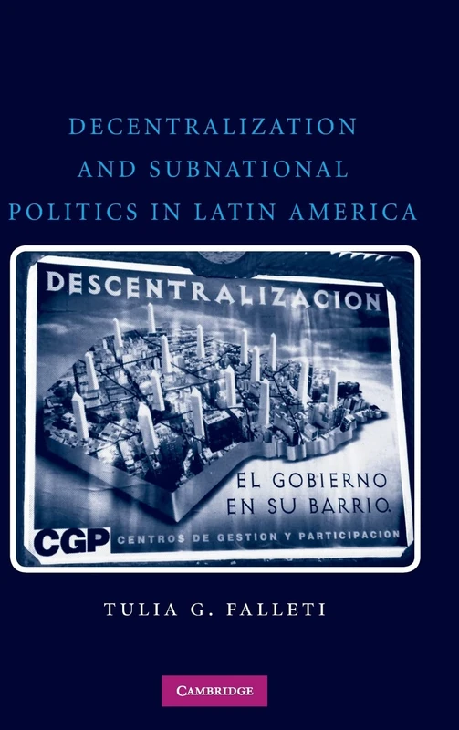 Decentralization and Subnational Politics in Latin America