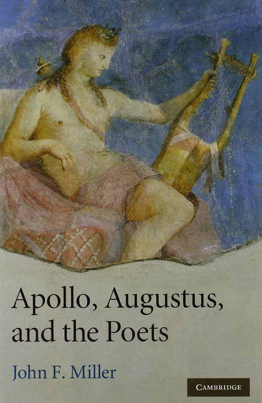 Apollo, Augustus, and the Poets