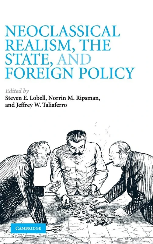 Neoclassical Realism, the State, and Foreign Policy - Image 1