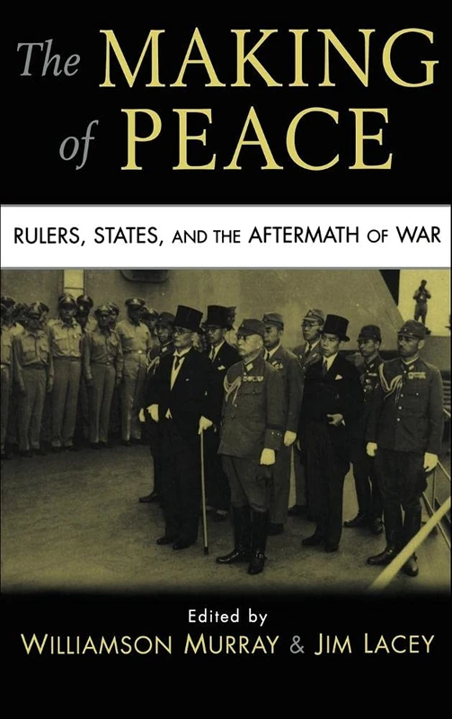 The Making of Peace: Rulers, States, and the Aftermath of War