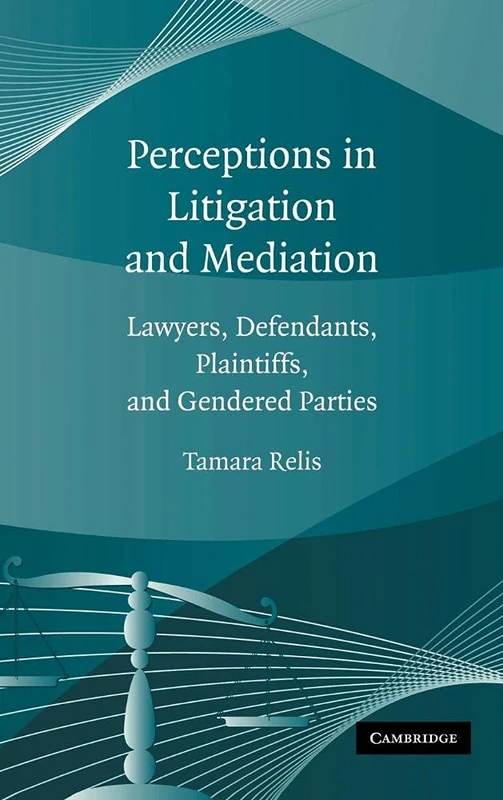 Perceptions in Litigation and Mediation: Lawyers, Defendants, Plaintiffs, and Gendered Parties - Image 1