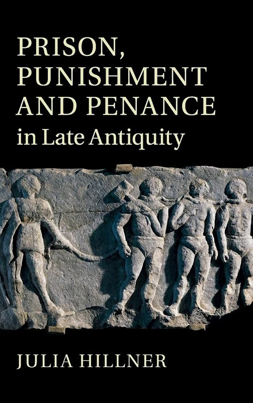 Prison, Punishment and Penance in Late Antiquity - Image 1