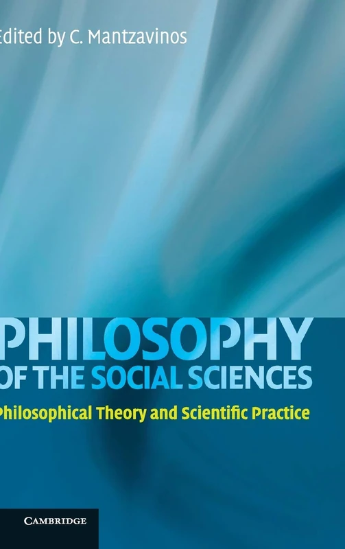 Philosophy of the Social Sciences: Philosophical Theory and Scientific Practice - Image 1