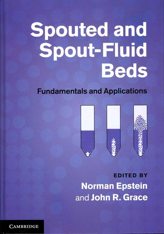 Spouted and Spout-Fluid Beds: Fundamentals and Applications