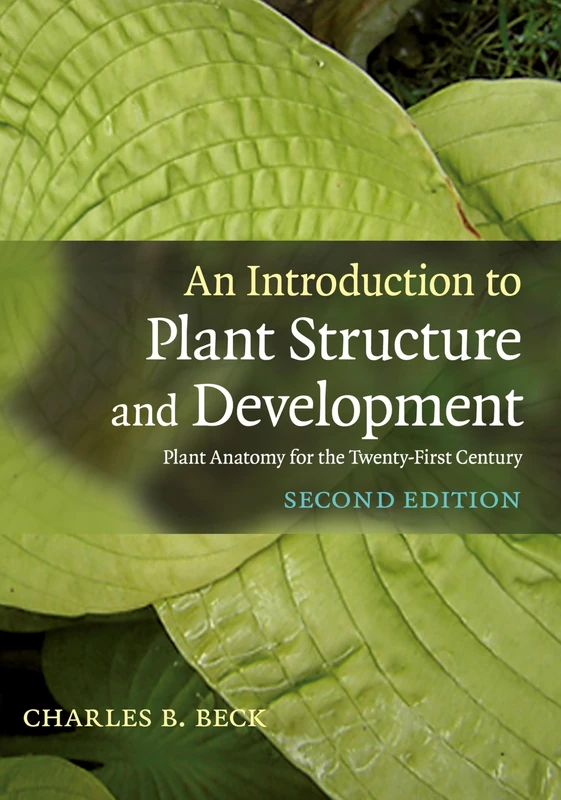 An Introduction to Plant Structure and Development: Plant Anatomy for the Twenty-First Century