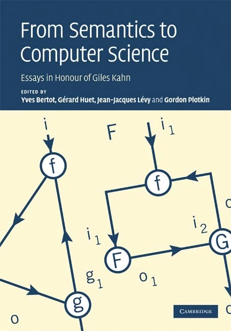 From Semantics to Computer Science: Essays in Honour of Gilles Kahn - Image 1