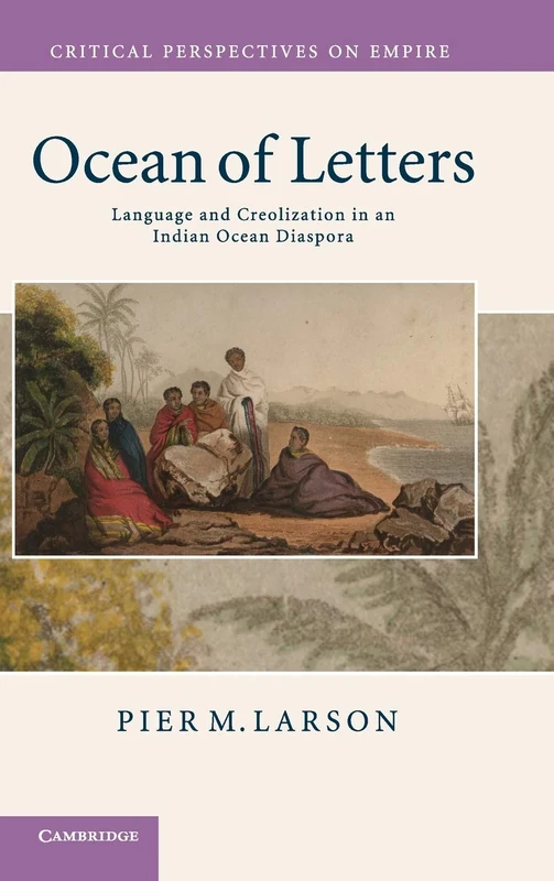 Ocean of Letters: Language and Creolization in an Indian Ocean Diaspora (Critical Perspectives on Empire) - Image 1