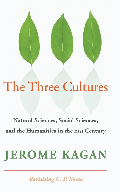 The Three Cultures: Natural Sciences, Social Sciences, and the Humanities in the 21st Century