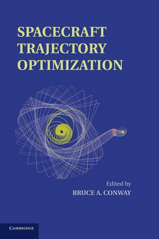 Spacecraft Trajectory Optimization: 29 (Cambridge Aerospace Series, Series Number 29)