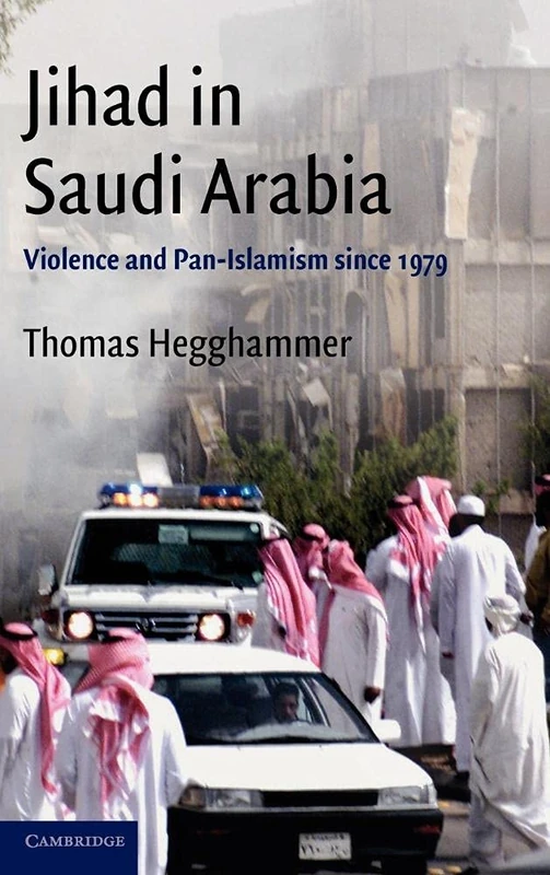 Jihad in Saudi Arabia: Violence and Pan-Islamism since 1979: 33 (Cambridge Middle East Studies, Series Number 33)