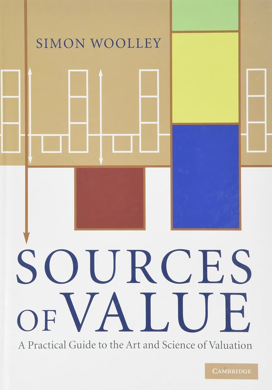 Sources of Value: A Practical Guide to the Art and Science of Valuation
