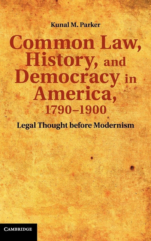 Common Law, History, and Democracy in America, 1790–1900: Legal Thought before Modernism (Cambridge Historical Studies in American Law and Society) - Image 1