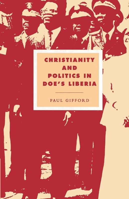 Christianity and Politics in Doe's Liberia: 2 (Cambridge Studies in Ideology and Religion, Series Number 2)