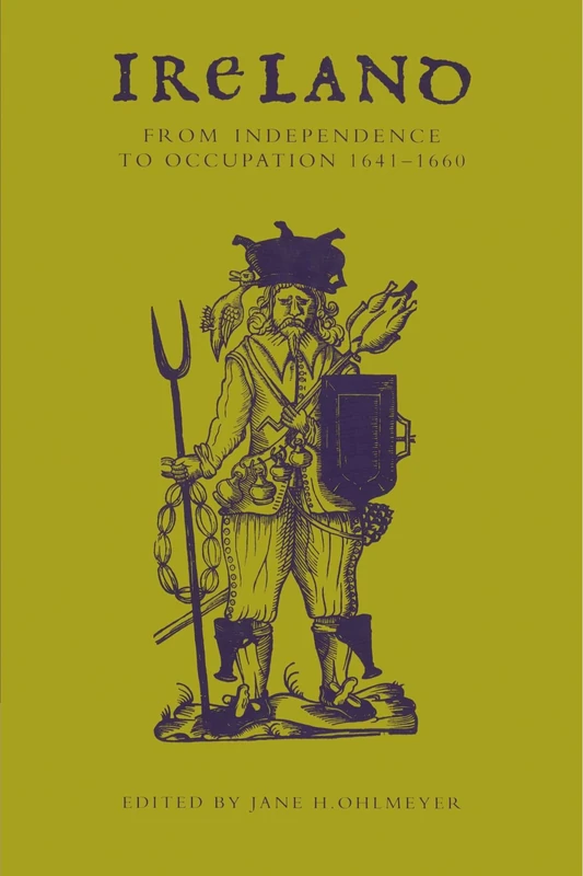 Ireland From Independence to Occupation, 1641-1660