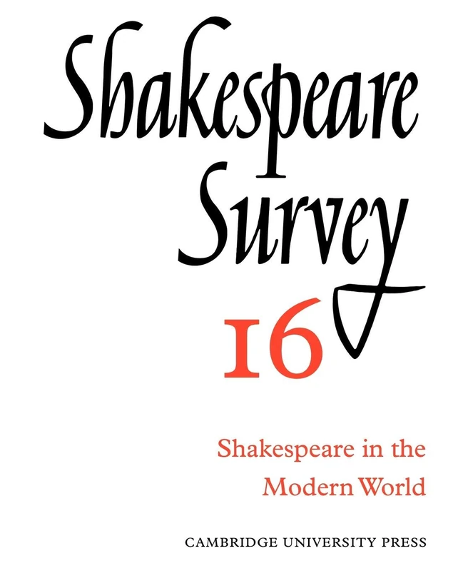Shakespeare Survey 16: Shakespeare in the Modern World: Volume 16 (Shakespeare Survey, Series Number 16)