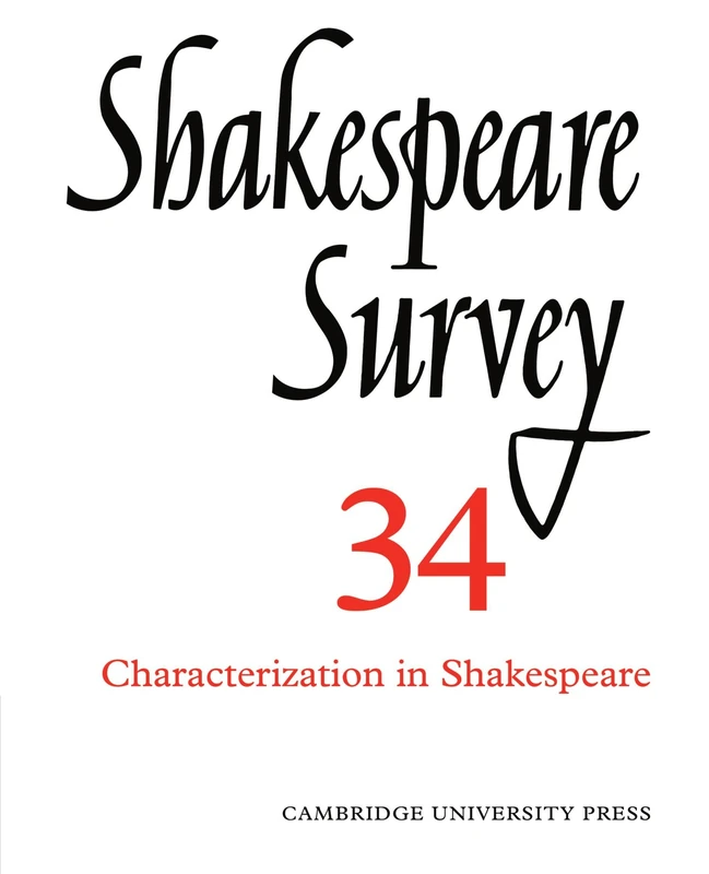 Shakespeare Survey 34: Characterization in Shakespeare: Volume 34 (Shakespeare Survey, Series Number 34)