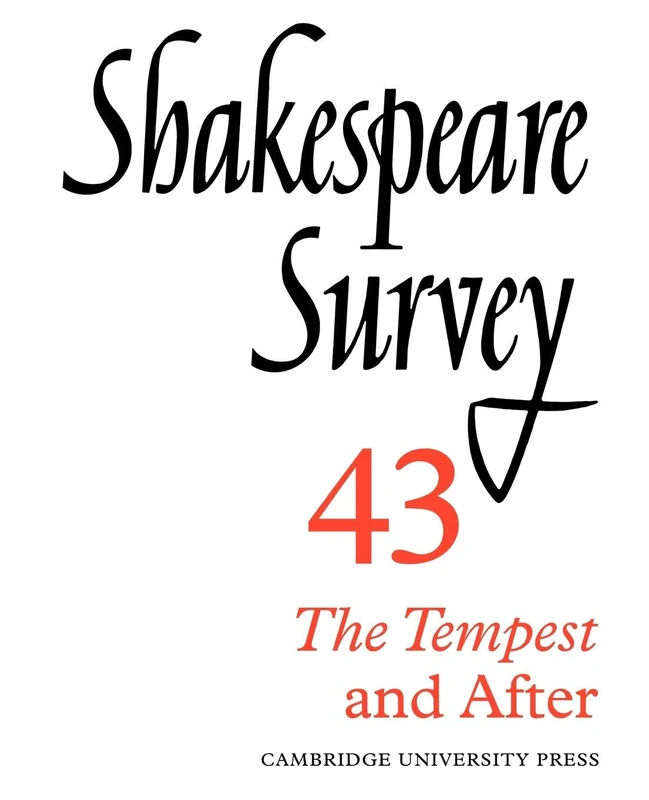 Shakespeare Survey 43: The Tempest and After: Volume 43 (Shakespeare Survey, Series Number 43)