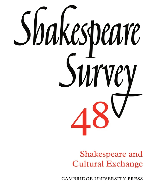 Shakespeare Survey 48: Shakespeare and Cultural Exchange: Volume 48 (Shakespeare Survey, Series Number 48)