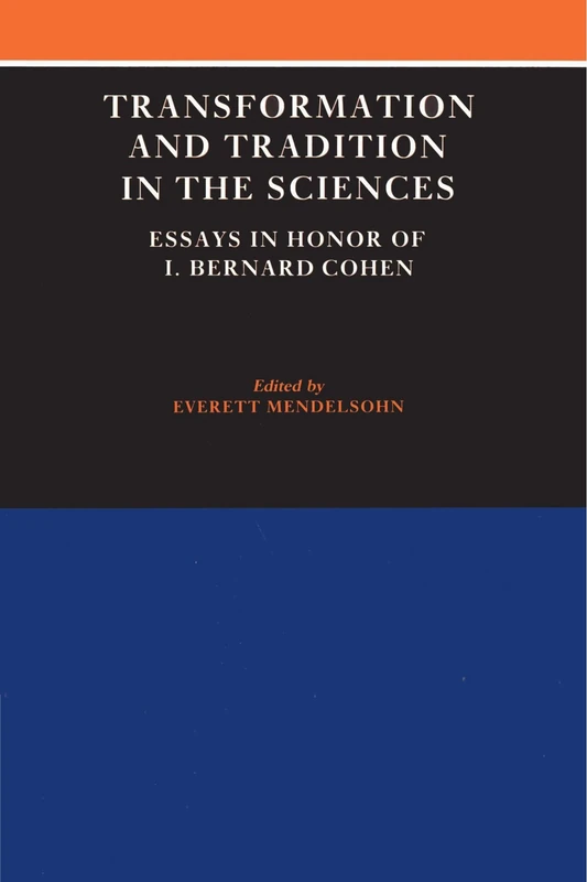 Transformation and Tradition in the Sciences: Essays in Honour of I Bernard Cohen - Image 1