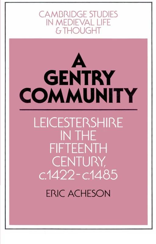 A Gentry Community: Leicestershire in the Fifteenth Century, c.1422-c.1485: 19 (Cambridge Studies in Medieval Life and Thought: Fourth Series, Series Number 19) - Image 1