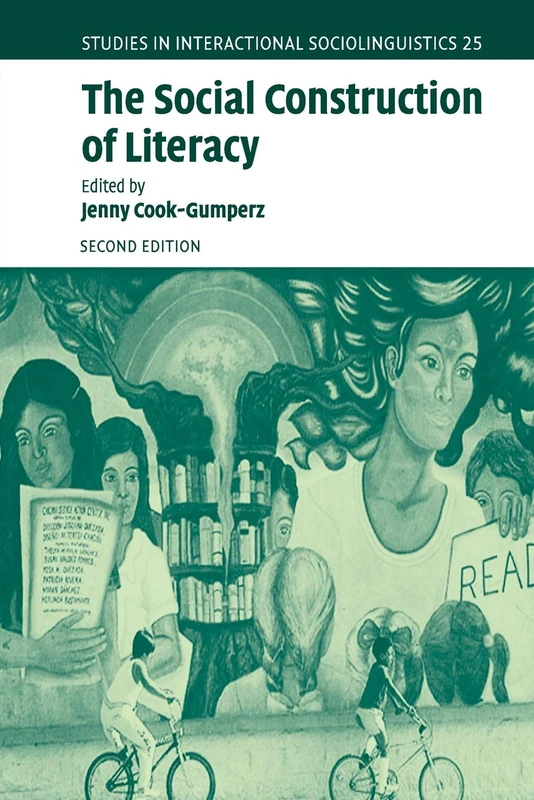 The Social Construction of Literacy: 25 (Studies in Interactional Sociolinguistics, Series Number 25)