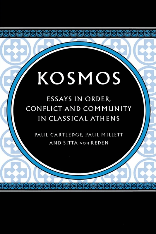 Kosmos: Essays in Order, Conflict and Community in Classical Athens