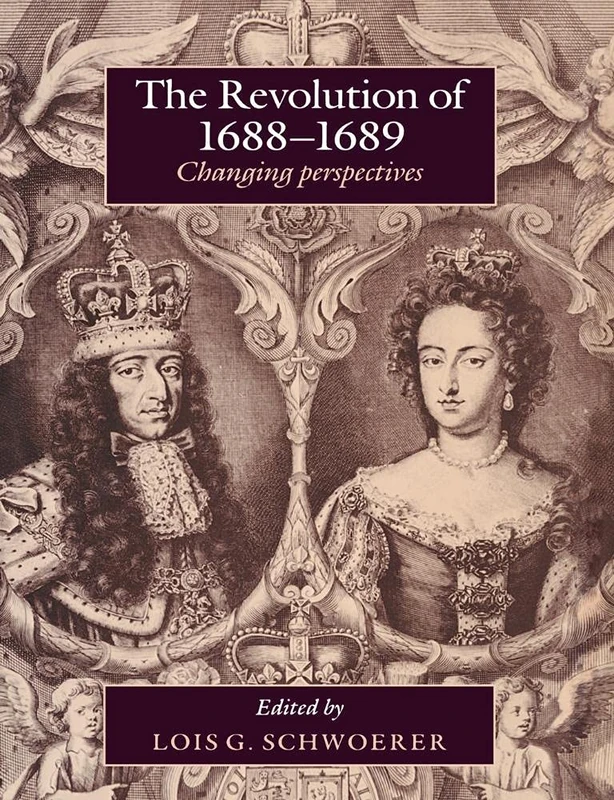 The Revolution of 1688-1689: Changing Perspectives