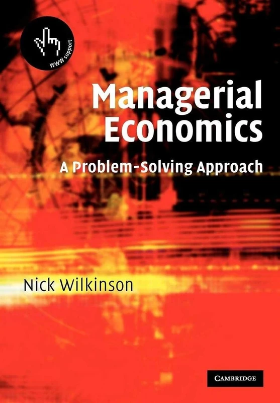 Managerial Economics: A Problem-Solving Approach