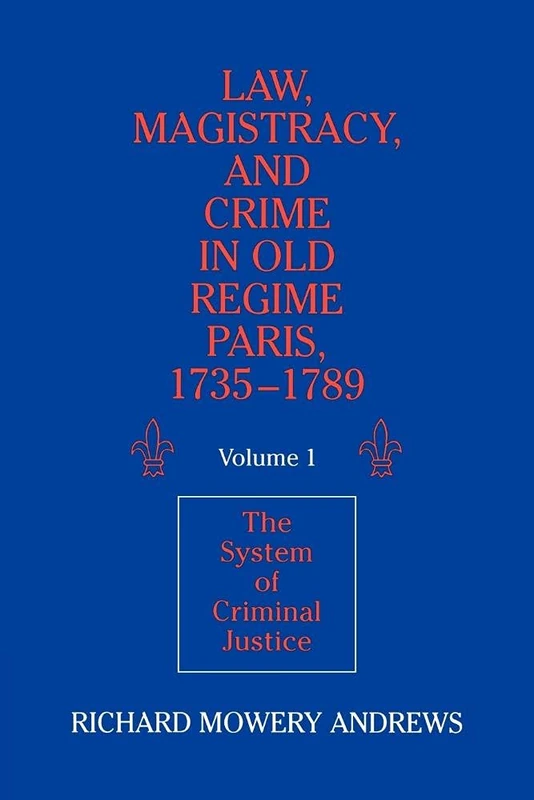 Law, Magistry, and Crime v1: Volume 1, the System of Criminal Justice