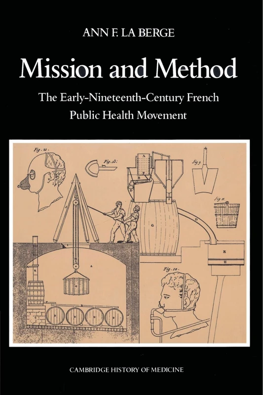 Mission and Method: The Early-Nineteenth-Century French Public Health Movement (Cambridge Studies in the History of Medicine) - Image 1