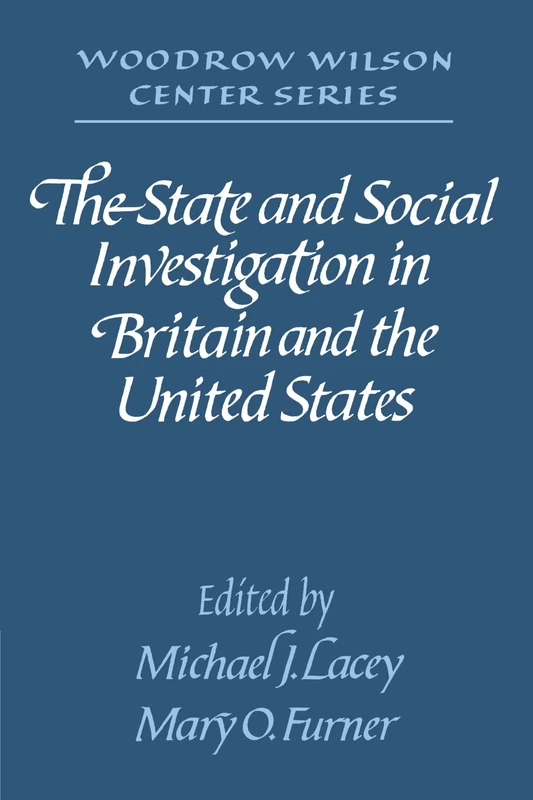 The State and Social Investigation in Britain and the United States (Woodrow Wilson Center)