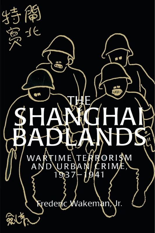 The Shanghai Badlands: Wartime Terrorism and Urban Crime, 1937-1941 (Cambridge Studies in Chinese History, Literature and Institutions) - Image 1