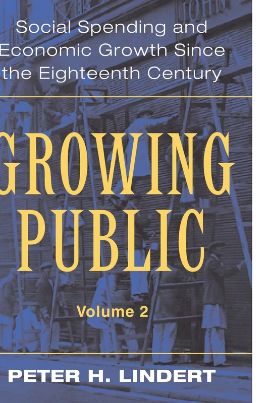 Growing Public: Social Spending and Economic Growth since the Eighteenth Century: 2