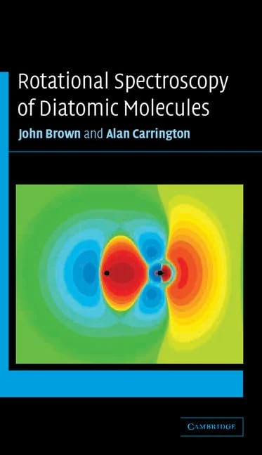 Rotational Spectroscopy of Diatomic Molecules (Cambridge Molecular Science)