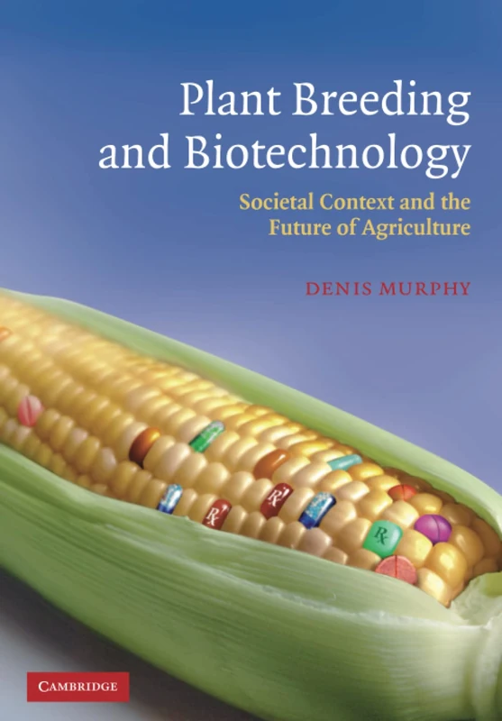 Plant Breeding and Biotechnology: Societal Context and the Future of Agriculture