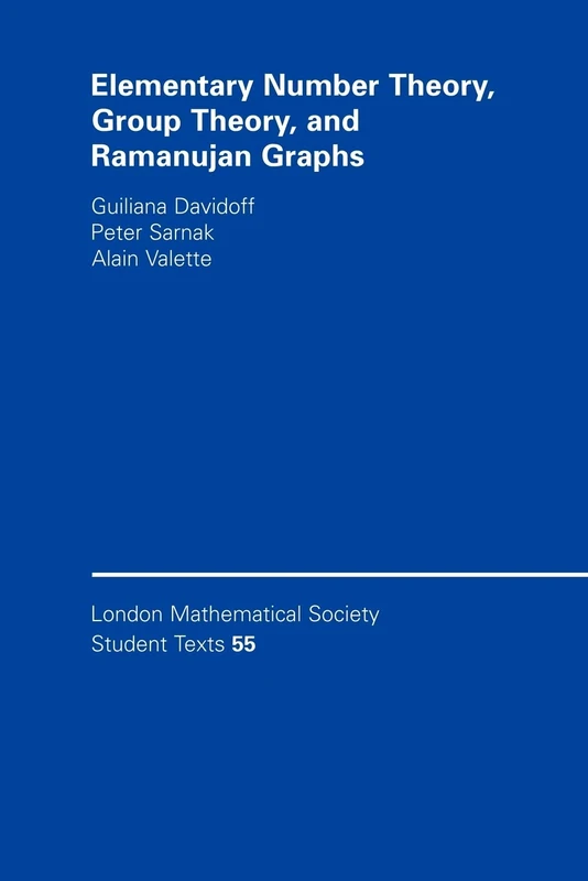 Elementary Number Theory, Group Theory and Ramanujan Graphs: 55 (London Mathematical Society Student Texts, Series Number 55)