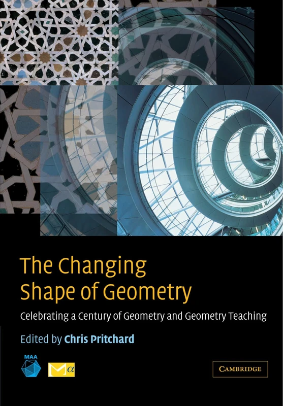The Changing Shape of Geometry: Celebrating a Century of Geometry and Geometry Teaching (Maa Spectrum Series)