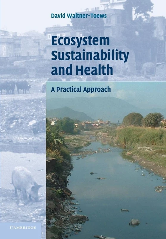 Ecosystem Sustainability and Health: A Practical Approach