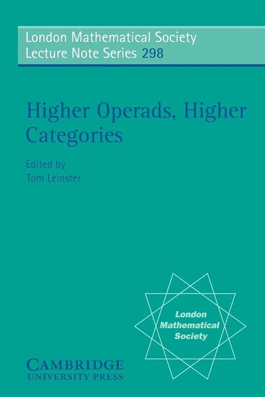 Higher Operads, Higher Categories: 298 (London Mathematical Society Lecture Note Series, Series Number 298)