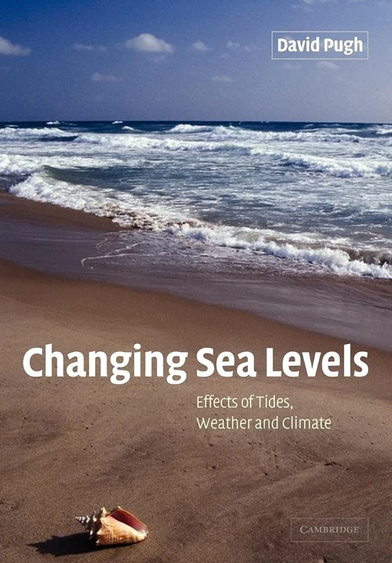 Changing Sea Levels: Effects of Tides, Weather and Climate