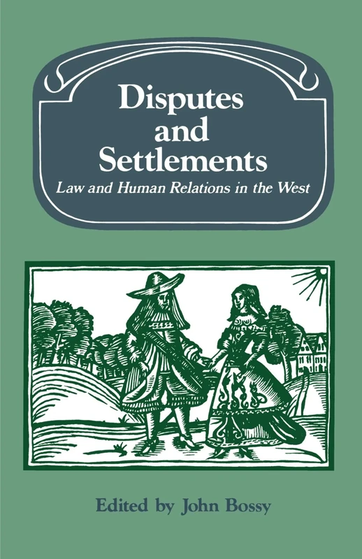 Disputes and Settlements: Law and Human Relations in the West (Past and Present Publications) - Image 1