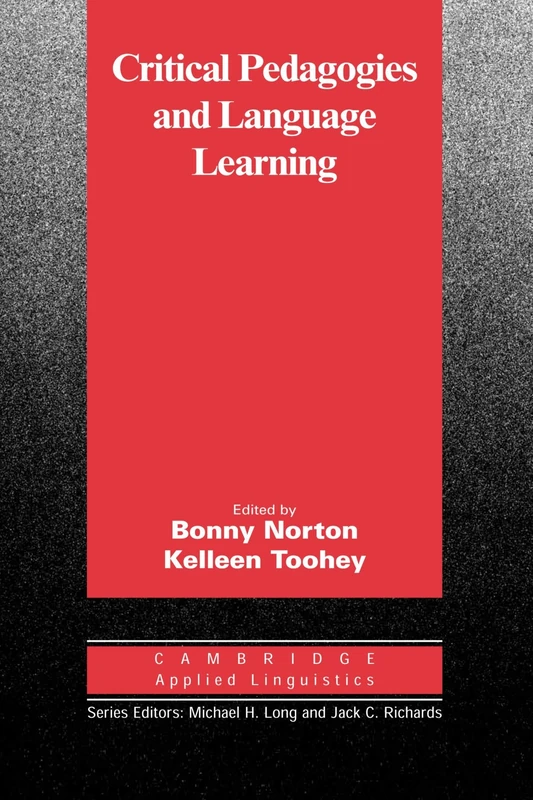 Critical Pedagogies and Language Learning (Cambridge Applied Linguistics)