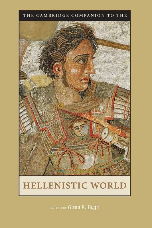 The Cambridge Companion to the Hellenistic World (Cambridge Companions to the Ancient World)